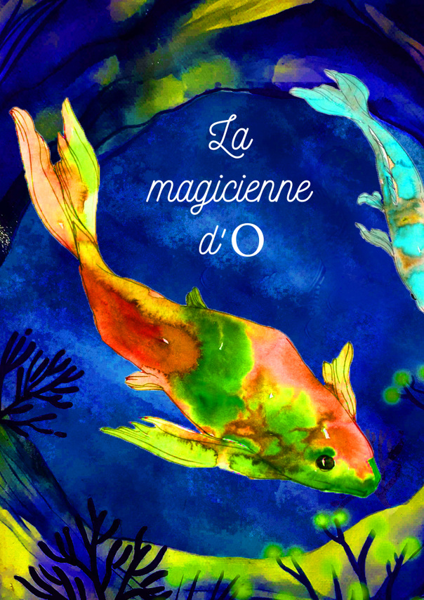 LA MAGICIENNE D’O - DES 2 ANS   / CONTE VISUEL AQUATIQUE /30MN