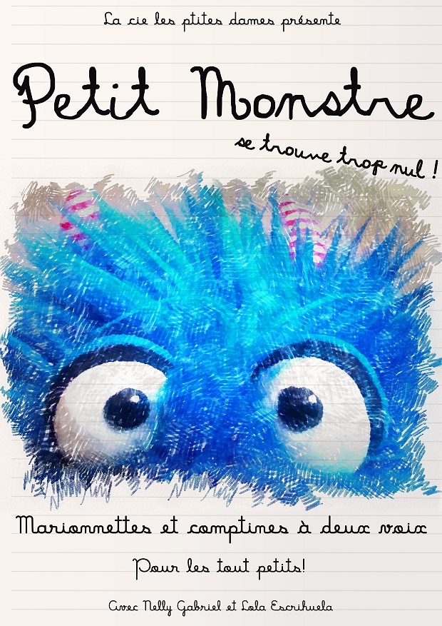 PETIT MONSTRE se trouve trop nul ! -1 à 8 ans  -  35 MN  - CIE LES PTITES DAMES