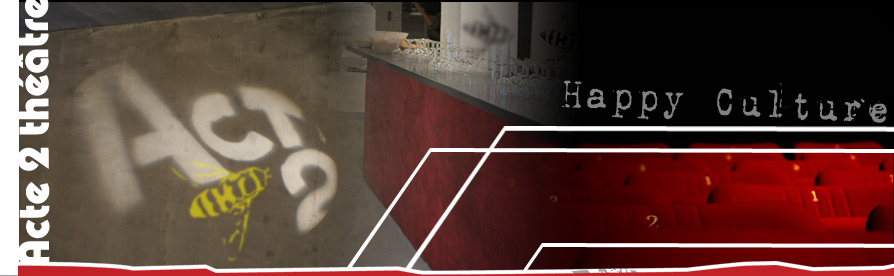 Acte 2 Théâtre Acte 2 Théâtre